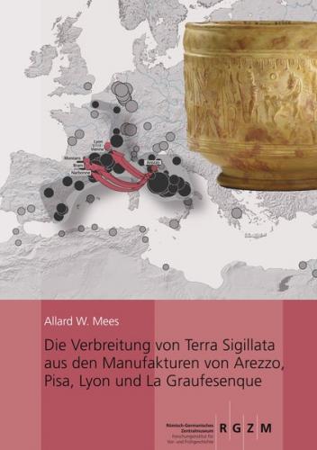 Die Verbreitung von Terra Sigillata aus den Manufakturen von Arezzo, Pisa, Lyon und La Graufesenque 