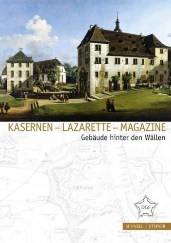 Kasernen – Lazarette – Magazine 