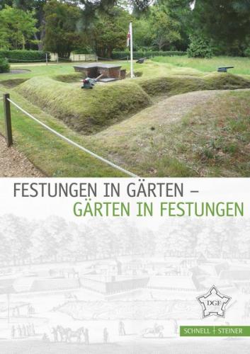 Festungen in Gärten - Gärten in Festungen 