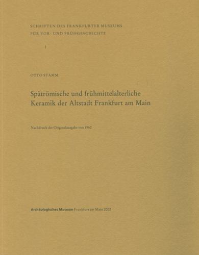 Spätrömische und frühmittelalterliche Keramik der Altstadt Frankfurt am Main 