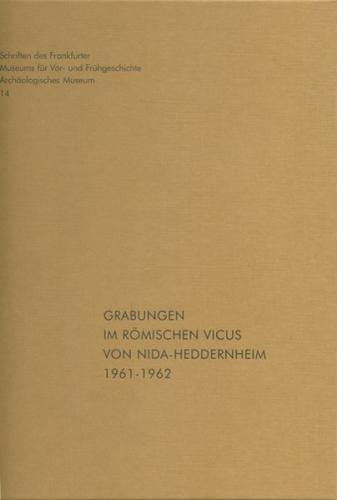 Grabungen im römischen Vicus von NIDA-Heddernheim 1961 - 1962 
