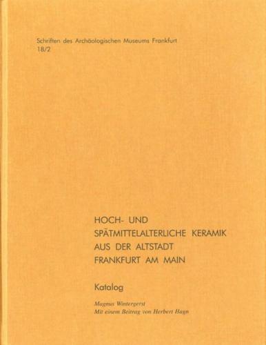 Hoch- und spätmittelalterliche Keramik aus der Altstadt Frankfurt am Main 