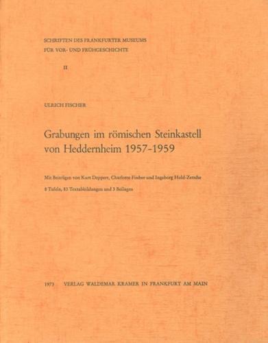 Grabungen im römischen Steinkastell von Heddernheim 1957 - 1959 