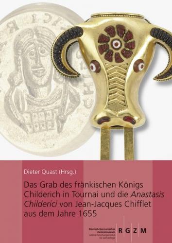 Das Grab des fränkischen Königs Childerich in Tournai und die Anastasis Childerici von Jean-Jacques Chifflet aus dem Jahre 1655 