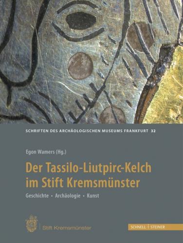 Der Tassilo-Liutpirc-Kelch aus dem Stift Kremsmünster 
