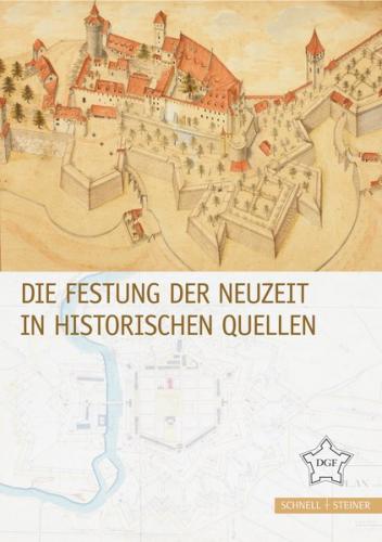 Die Festung der Neuzeit in historischen Quellen 