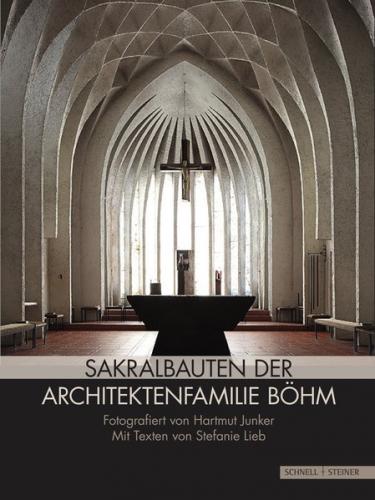Sakralbauten der Architektenfamilie Böhm 