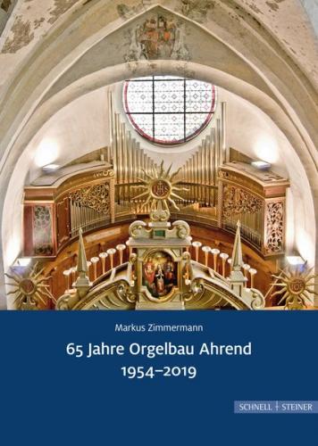 65 Jahre Orgelbau Ahrend 1954-2019 