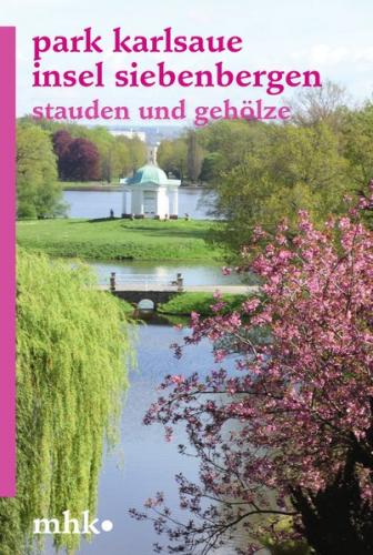 Park Karlsaue Insel Siebenbergen – Stauden und Gehölze 