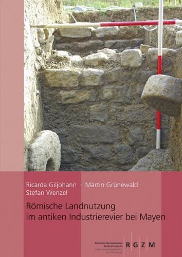 Römische Landnutzung im antiken Industrierevier der Osteifel 