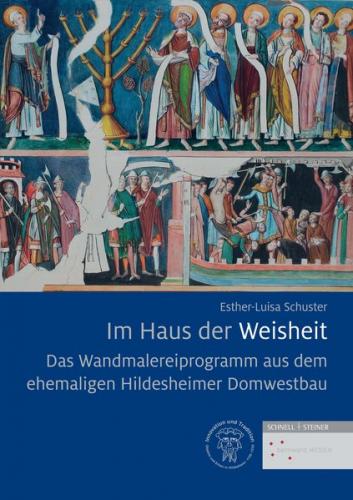 Das Wandmalereiprogramm aus dem ehemaligen Hildesheimer Domwestbau 