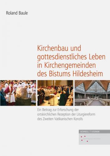 Kirchenbau und gottesdienstliches Leben in Kirchengemeinden des Bistums Hildesheim 