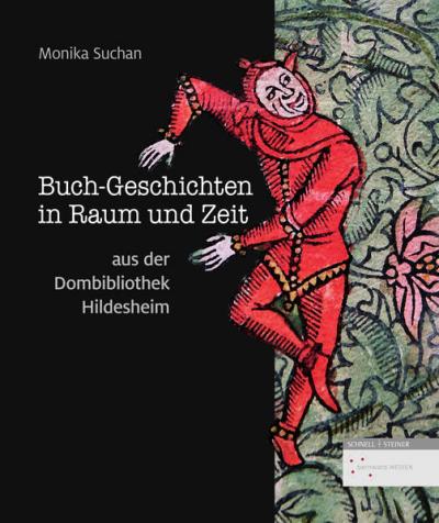 Buch-Geschichten in Raum und Zeit aus der Dombibliothek Hildesheim 