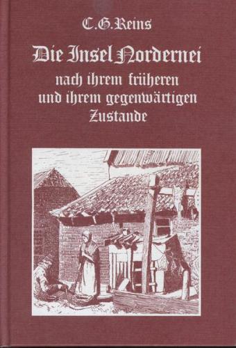 Die Insel Norderney nach ihrem früheren und ihrem gegenwärtigen Zustande 