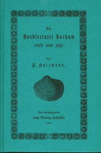 Die Nordseeinsel Borkum einst und jetzt 