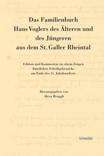 Das Familienbuch Hans Voglers des Älteren und des Jüngeren aus dem St. Galler Rheintal 