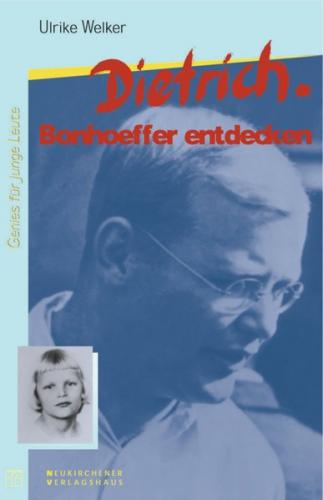 Dietrich. Bonhoeffer entdecken 