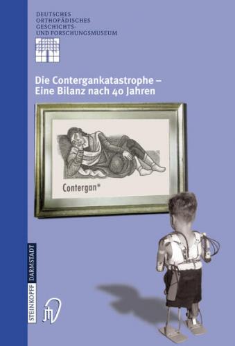 Die Contergankatastrophe - Eine Bilanz nach 40 Jahren 