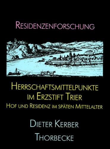 Herrschaftsmittelpunkte im Erzstift Trier 