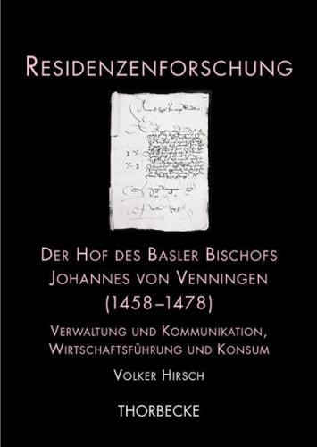 Der Hof des Basler Bischofs Johannes von Venningen (1458-1478) 