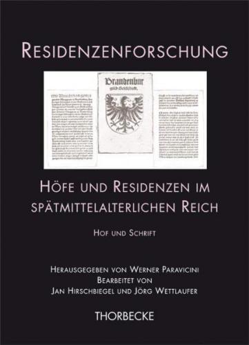 Höfe und Residenzen im spätmittelalterlichen Reich. Hof und Schrift 