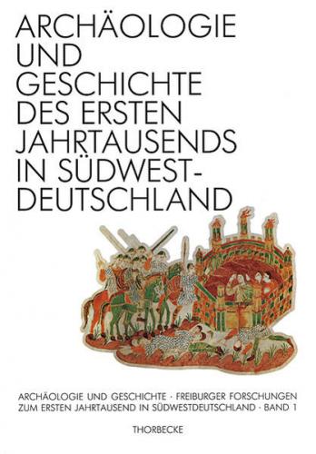 Archäologie und Geschichte des ersten Jahrtausends in Südwestdeutschland 