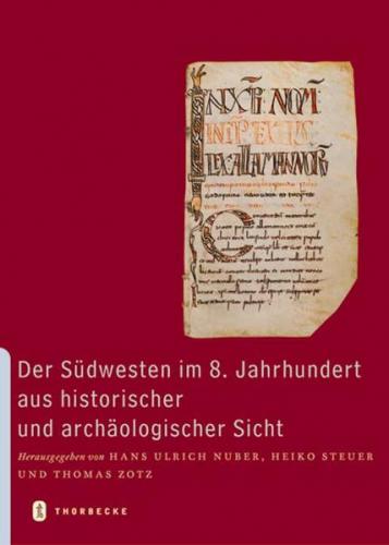 Der Südwesten im 8. Jahrhundert aus historischer und archäologischer Sicht 