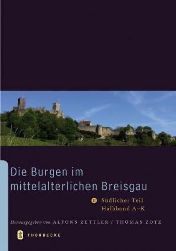 Die Burgen im mittelalterlichen Breisgau II. 