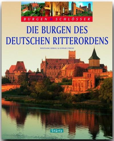 BURGEN & SCHLÖSSER - Die Burgen des Deutschen Ritterordens 