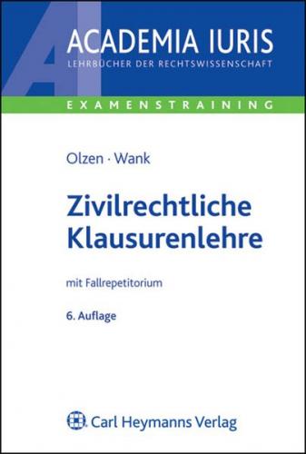 Zivilrechtliche Klausurenlehre 