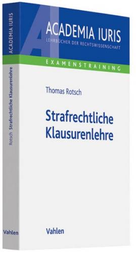 Strafrechtliche Klausurenlehre 