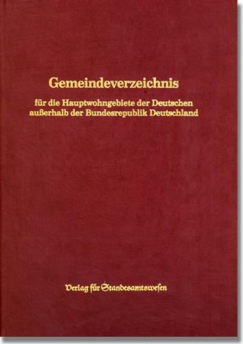 Gemeindeverzeichnis für die Hauptwohngebiete der Deutschen außerhalb der Bundesrepublik Deutschland 