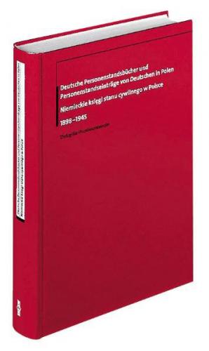 Deutsche Personenstandsbücher und Personenstandseinträge von Deutschen in Polen - Niemieckie księgi stanu cywilnego w Polsce 1898-1945 