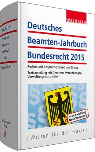 Deutsches Beamten-Jahrbuch Bundesrecht Jahresband 2015 