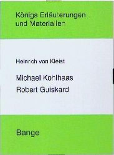 Robert Guiscard /Michael Kohlhaas 