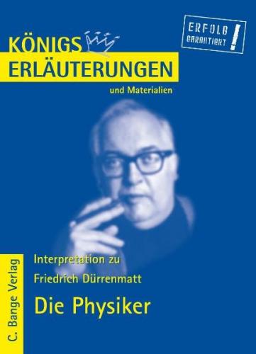 Königs Erläuterungen: Interpretation zu Dürrenmatt. Die Physiker 