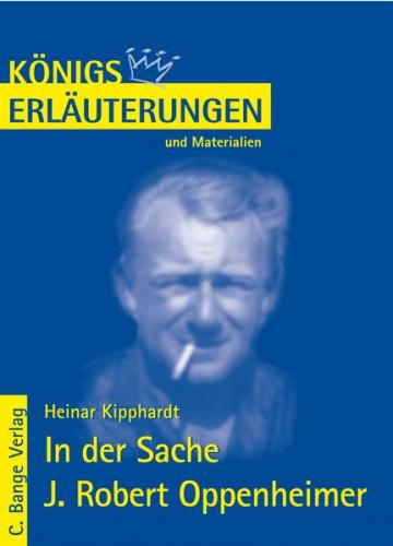 In der Sache J. Robert Oppenheimer von Heinar Kipphardt. Textanalyse und Interpretation. 