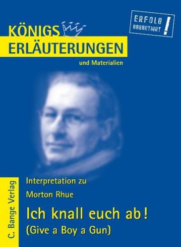 Ich knall euch ab! - Give a Boy a Gun von Morton Rhue. 