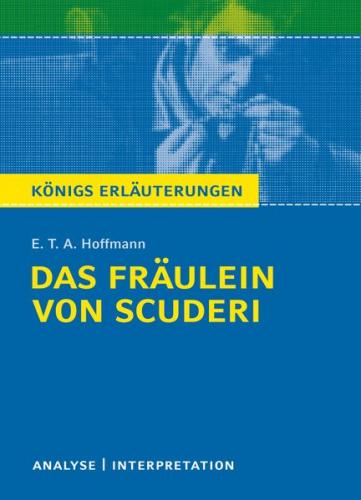 Das Fräulein von Scuderi von E.T.A Hoffmann - Textanalyse und Interpretation 