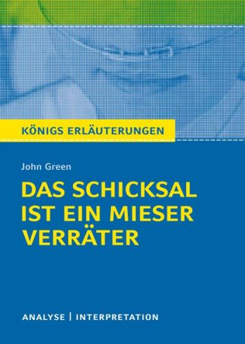 Königs Erläuterungen: Das Schicksal ist ein mieser Verräter von John Green 