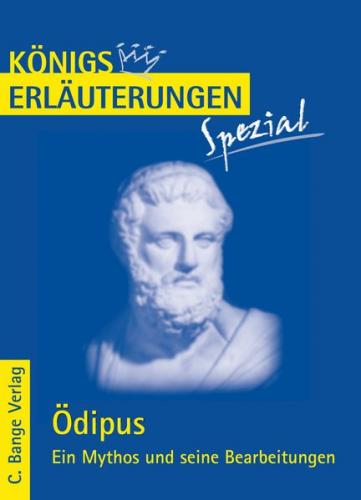 Ödipus. Ein Mythos und seine Bearbeitungen 