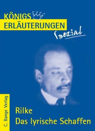Königs Erläuterungen Spezial - Rilke. Das lyrische Schaffen 