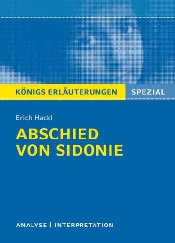 Abschied von Sidonie von Erich Hackl. Königs Erläuterungen Spezial. 