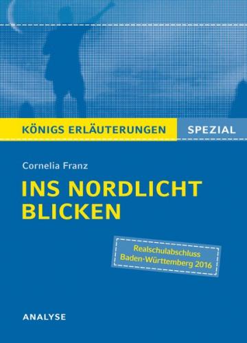 Ins Nordlicht blicken von Cornelia Franz. Königs Erläuterungen Spezial. (Ebook - EPUB) 
