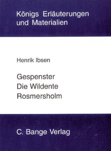 Gespenster, Die Wildente und Rosmersholm. Textanalyse und Interpretation. (Ebook - pdf) 