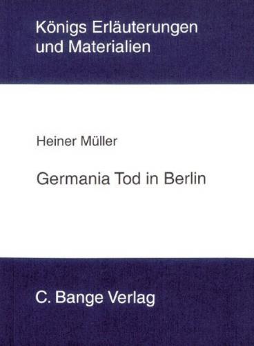 Germania Tod in Berlin von Heiner Müller. Textanalyse und Interpretation. (Ebook - pdf) 