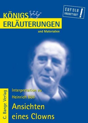 Ansichten eines Clowns von Heinrich Böll. Textanalyse und Interpretation. (Ebook - pdf) 