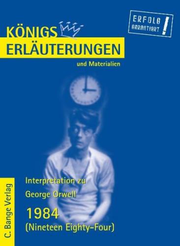1984 - Nineteen Eighty-Four von George Orwell. Textanalyse und Interpretation. (Ebook - pdf) 