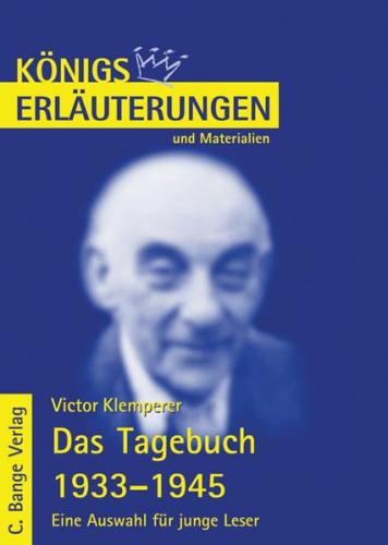 Das Tagebuch 1933-1945. Eine Auswahl für junge Leser von Viktor Klemperer. Textanalyse und Interpretation. (Ebook - pdf) 