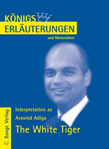Königs Erläuterungen zu Aravind Adiga. The White Tiger (Ebook - pdf) 